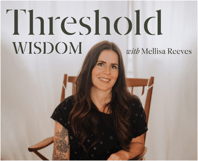 The words "Threshold wisdom with Mellisa Reeves" along with a photo of Mellisa Reeves sitting in a wooded chair.