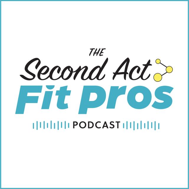 The second act fit pros podcast